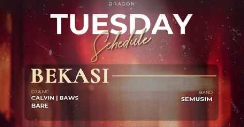 GOLD DRAGON BEKASI - TUESDAY
