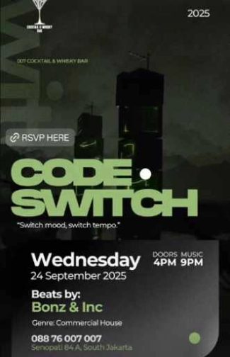 007 COCKTAIL & WHISKY BAR SENOPATI JAKARTA - CODE SWITCH