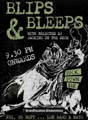 DUCK DOWN GUNAWARMAN JAKARTA - BLIPS AND BLEEPS