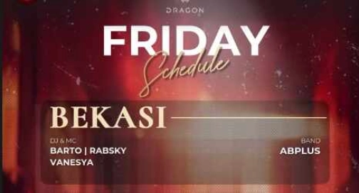 GOLD DRAGON BEKASI - FRIDAY
