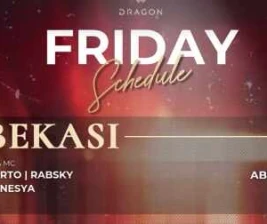 GOLD DRAGON BEKASI  FRIDAY