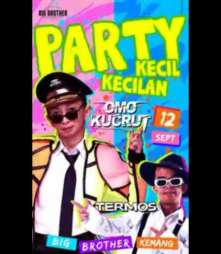 BIG BROTHER KEMANG JAKARTA - PARTY KECIL KECILAN