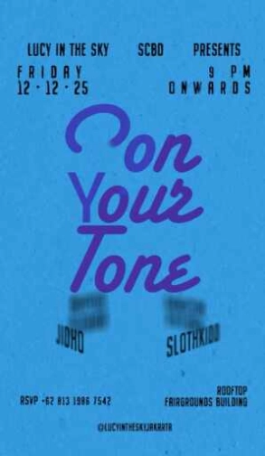 LUCY IN THE SKY SCBD JAKARTA - PON YOUR TONE