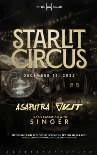 THE H CLUB SCBD JAKARTA - STARLIT CIRCUS