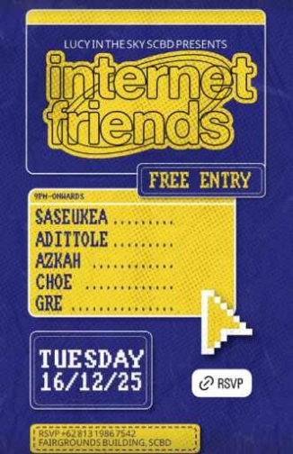 LUCY IN THE SKY SCBD JAKARTA - INTERNET FRIENDS