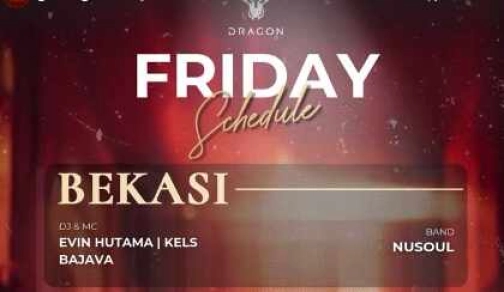 GOLD DRAGON BEKASI - FRIDAY