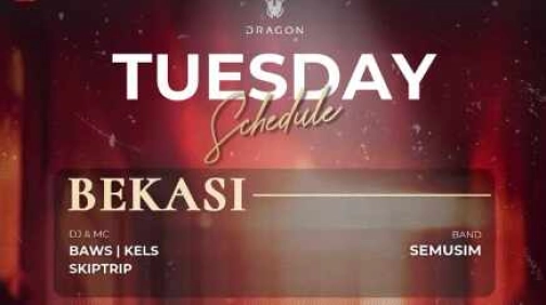 GOLD DRAGON BEKASI - TUESDAY