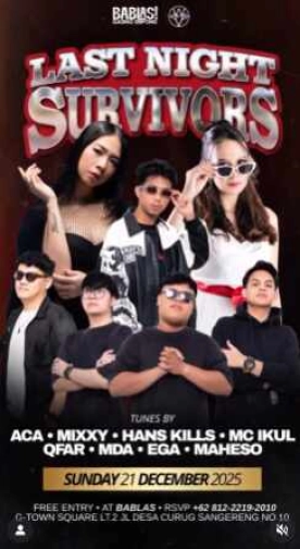 BABLAS GADING SERPONG - LAST NIGHT SURVIVORS