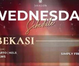 GOLD DRAGON BEKASI  WEDNESDAY