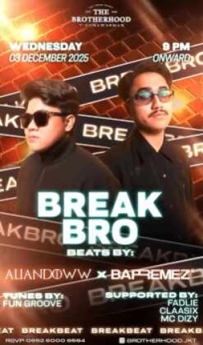 THE BROTHERHOOD JAKARTA - BREAK BRO