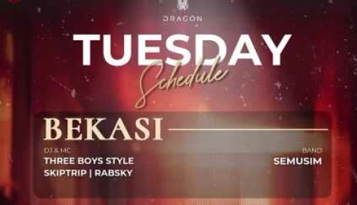 GOLD DRAGON BEKASI - TUESDAY