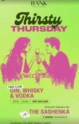 THE BANK KUNINGAN JAKARTA - THIRSTY THURSDAY