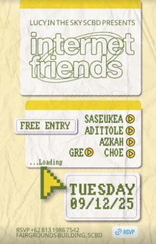 LUCY IN THE SKY SCBD JAKARTA - INTERNET FRIENDS