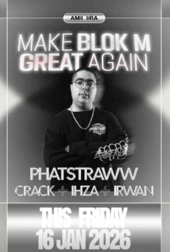 AMORA BLOK M JAKARTA - MAKE BLOK M GREAT AGAIN