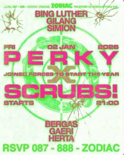 ZODIAC SENOPATI JAKARTA - PERKY CLUB x SCRUBS