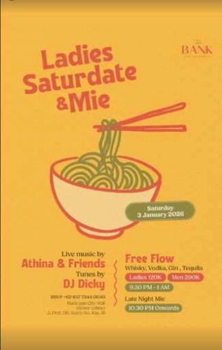 THE BANK KUNINGAN JAKARTA - LADIES SATURDATE & MIE