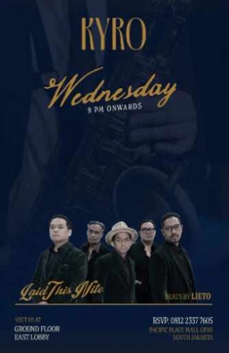 KYRO SCBD JAKARTA - WEDNESDAY