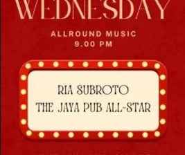 JAYA PUB MENTENG JAKARTA  WEDNESDAY