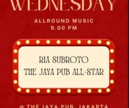 JAYA PUB MENTENG JAKARTA  WEDNESDAY
