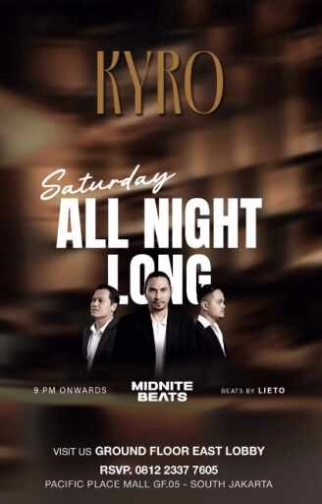 KYRO SCBD JAKARTA - SATURDAY ALL NIGHT LONG