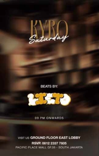 KYRO SCBD JAKARTA - SATURDAY