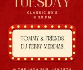 JAYA PUB MENTENG JAKARTA  TUESDAY CLASSIC 80S