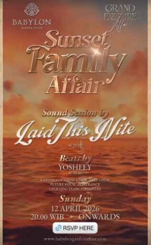 BABYLON GARDEN AFFAIR SCBD JAKARTA - SUNSET FAMILY AFFAIR