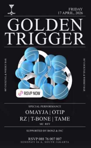 007 - COCKTAIL & WHISKY BAR SENOPATI JAKARTA - GOLDEN TRIGGER