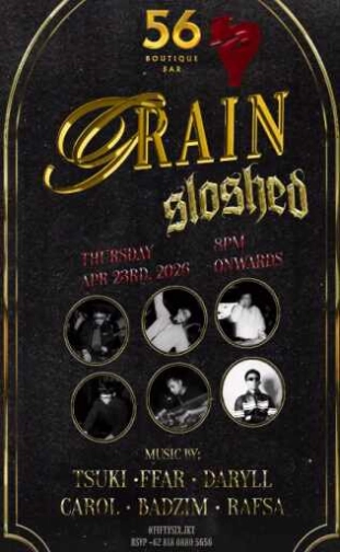 FIFTYSIX JAKARTA - GRAIN SLOSHED