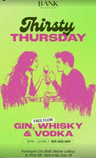 THE BANK KUNINGAN JAKARTA - THIRSTY THRUSDAY