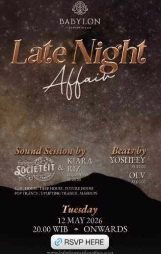 BABYLON GARDEN AFFAIR SCBD JAKARTA - LATE NIGHT AFFAIR
