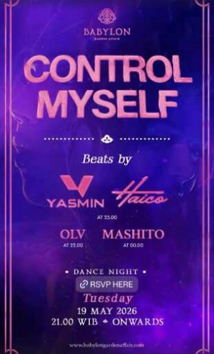 BABYLON GARDEN AFFAIR JAKARTA - CONTROL MYSELF
