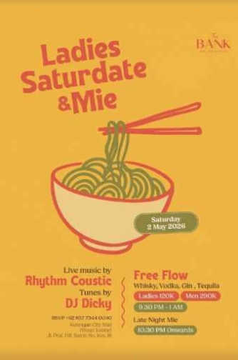 THE BANK KUNINGAN JAKARTA - LADIES SATURDATE & MIE