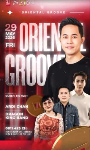 THE 21 CLUB PANTAI INDAH KAPUK JAKARTA - ORIENTAL GROOVE